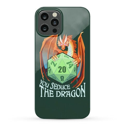You Seduce The Dragon Phone Case